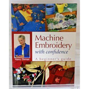 Machine Embroidery with Confidence Nancy Zieman Krause Publication ©2005